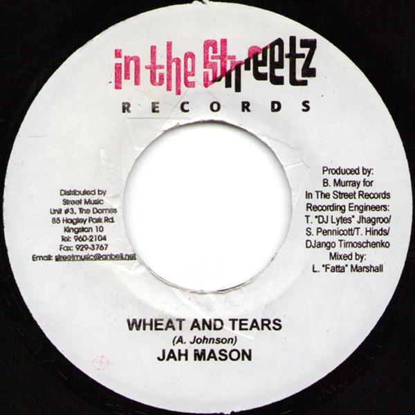 7inch Record JAH MASON - Wheat And Tears NONE In The Streetz 2006 Jamaica Reggae, Ska & Dub Used
7inch Record JAH MASON - Wheat And Tears NONE In The Streetz 2006 Jamaica Reggae, Ska & Dub Used