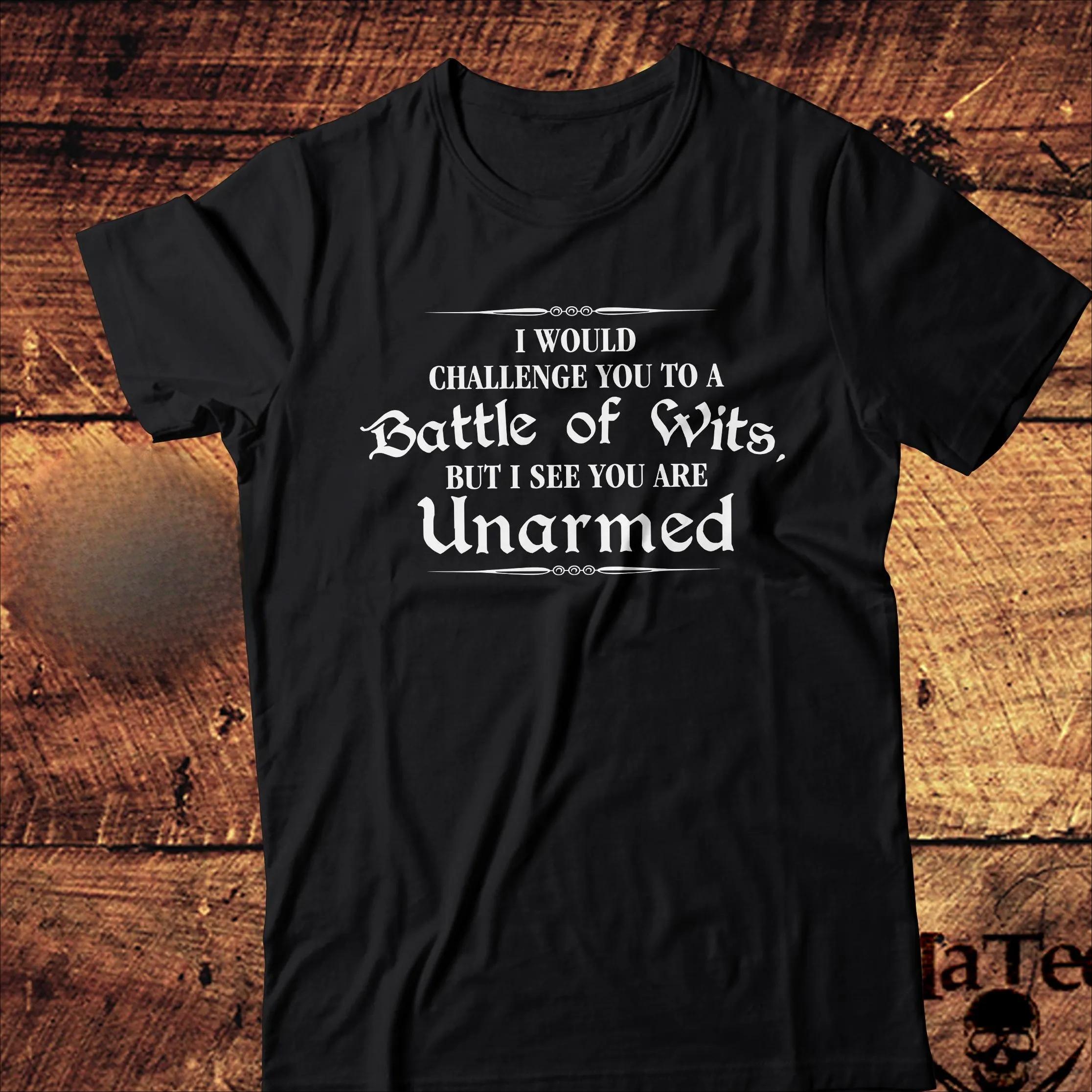 I Would Challenge You To A Battle of Wits But I See You Are Unarmed Men Tracksuit Tshirt Summer Casual Sportswear Pullover Tops 4XL
I Would Challenge You To A Battle of Wits But I See You Are Unarmed Men Tracksuit Tshirt Summer Casual Sportswear Pullover Tops 4XL