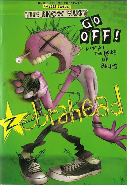 DVD ZEBRAHEAD - Live At The House Of Blues 788269 Kung Fu Films, 2004 US Rock Used
DVD ZEBRAHEAD - Live At The House Of Blues 788269 Kung Fu Films, 2004 US Rock Used