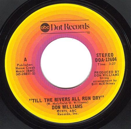 7inch Record DON WILLIAMS - Till The Rivers All Run Dry DOA17604 ABC Dot 1975 US Folk Used
7inch Record DON WILLIAMS - Till The Rivers All Run Dry DOA17604 ABC Dot 1975 US Folk Used