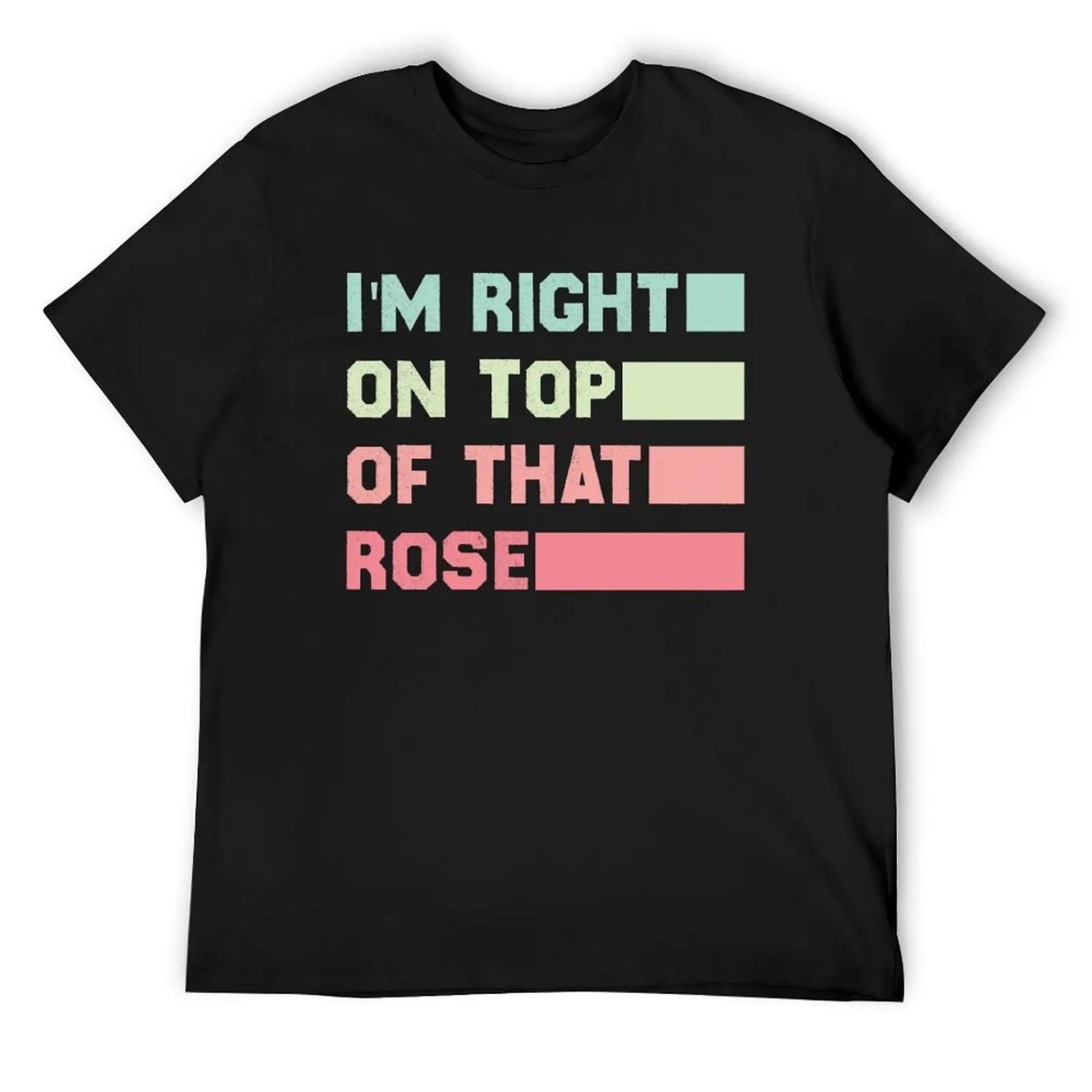 Im Right On Top Of That Rose Premium T-Shirt vintage shirts graphic tee mens cotton t shirts XXXXXL чорний
Im Right On Top Of That Rose Premium T-Shirt vintage shirts graphic tee mens cotton t shirts XXXXXL чорний
