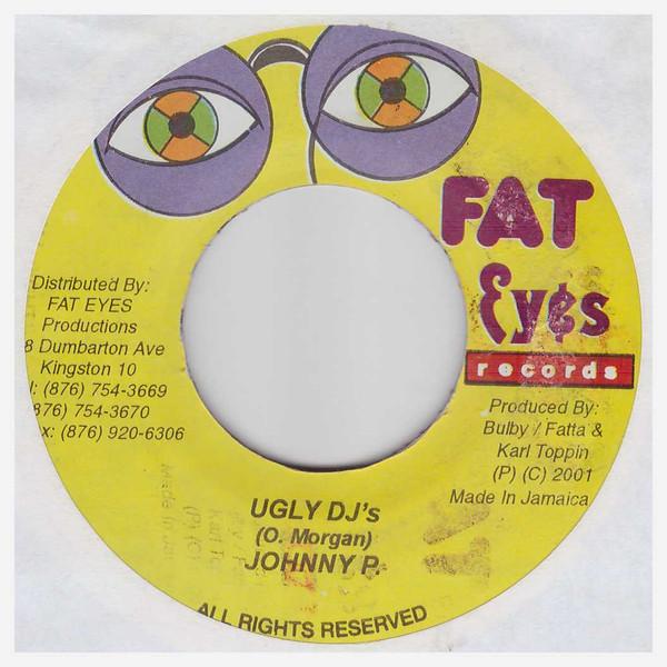 7inch Record JOHNNY P - Ugly DJ s NONE Fat Eyes Record 2001 Jamaica Reggae, Ska & Dub Used
7inch Record JOHNNY P - Ugly DJ s NONE Fat Eyes Record 2001 Jamaica Reggae, Ska & Dub Used