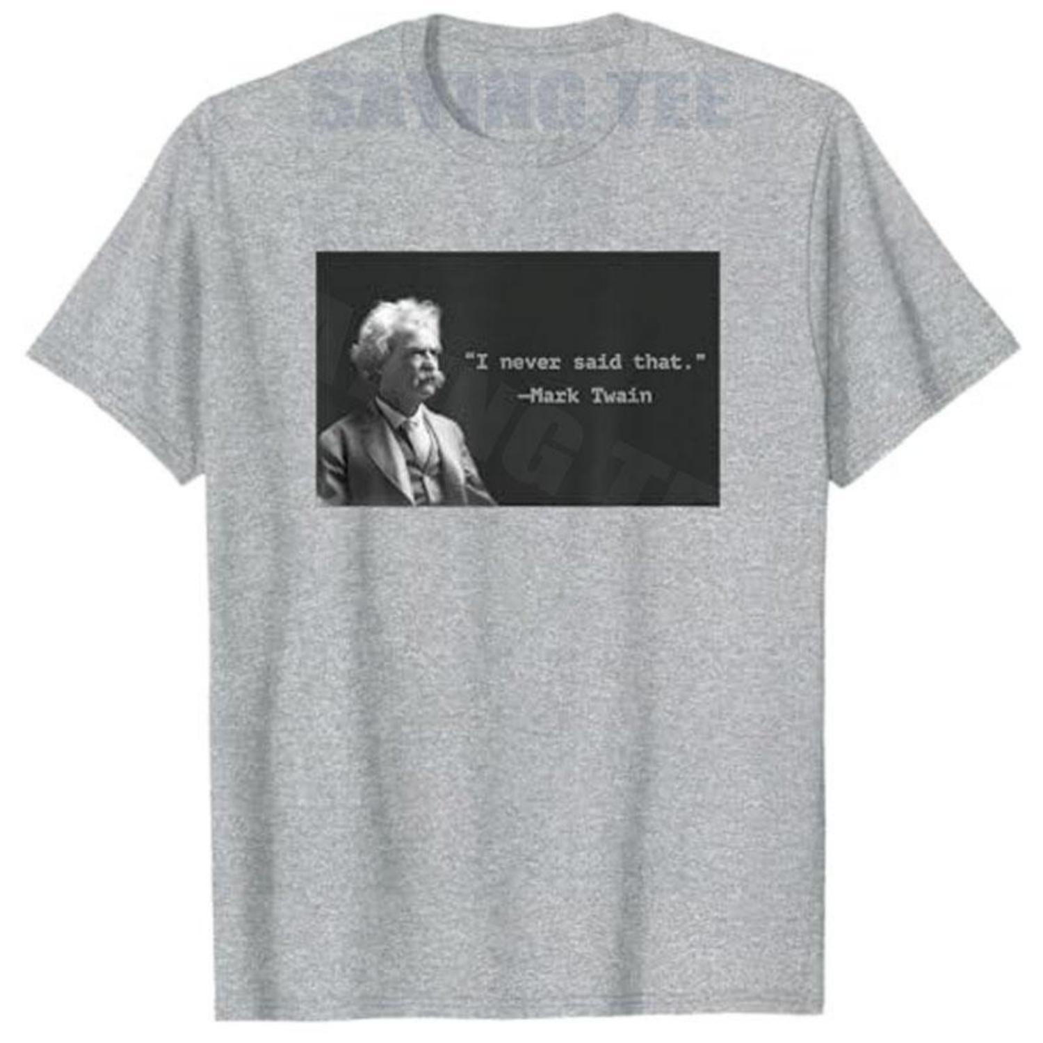 Mark Twain “I Never Said That” Funny Literary Quote Design T-Shirt Novelty Gift Short Sleeve Saying Tee Humorous Graphic Outfit XXXXXL
Mark Twain “I Never Said That” Funny Literary Quote Design T-Shirt Novelty Gift Short Sleeve Saying Tee Humorous Graphic Outfit XXXXXL