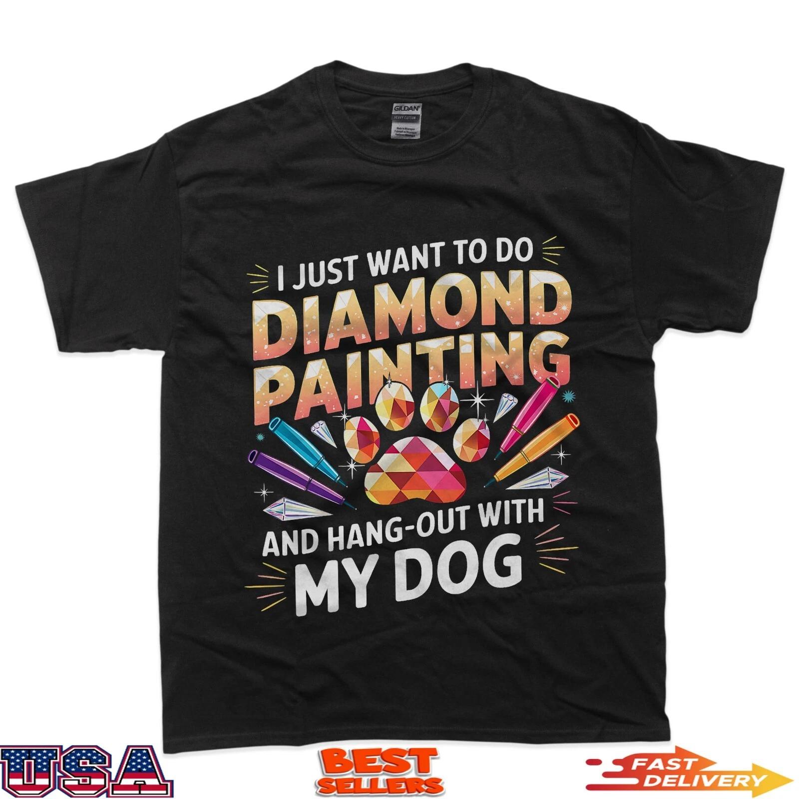 I Just Want To Hang Out With My Dog Diamond Painting T-Shirt S
I Just Want To Hang Out With My Dog Diamond Painting T-Shirt S