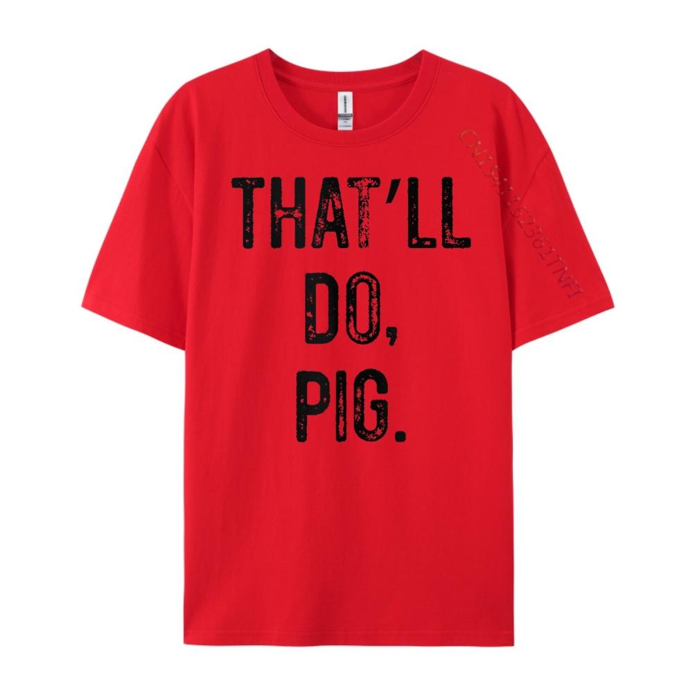 That Ll Do Pig Street Wear T Shirt Oversized T Shirt Unisex Creative Brand T Shirt Unisex s Clothing Happy New Years S
That Ll Do Pig Street Wear T Shirt Oversized T Shirt Unisex Creative Brand T Shirt Unisex s Clothing Happy New Years S