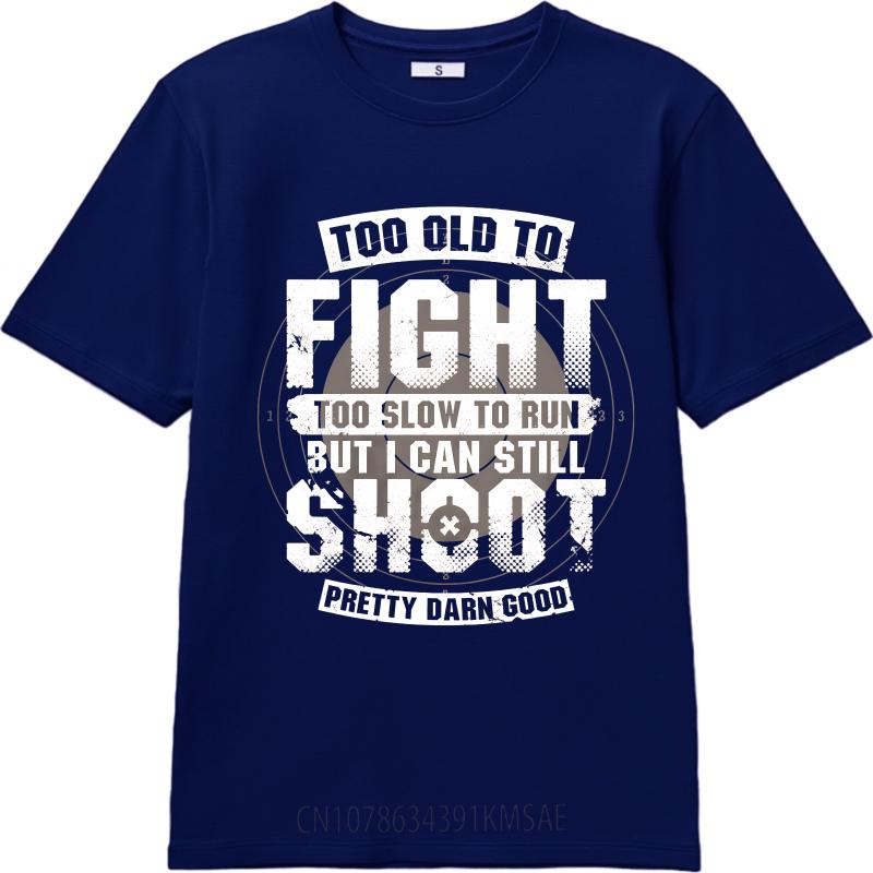 Unisex Summer For Men tshirt Too Old To Fight Too Slow To Run But I Can Still Shoot Pretty Darn Good Short Sleeve Street Wear as the picture12872 темно-синього кольору
Unisex Summer For Men tshirt Too Old To Fight Too Slow To Run But I Can Still Shoot Pretty Darn Good Short Sleeve Street Wear as the picture12872 темно-синього кольору