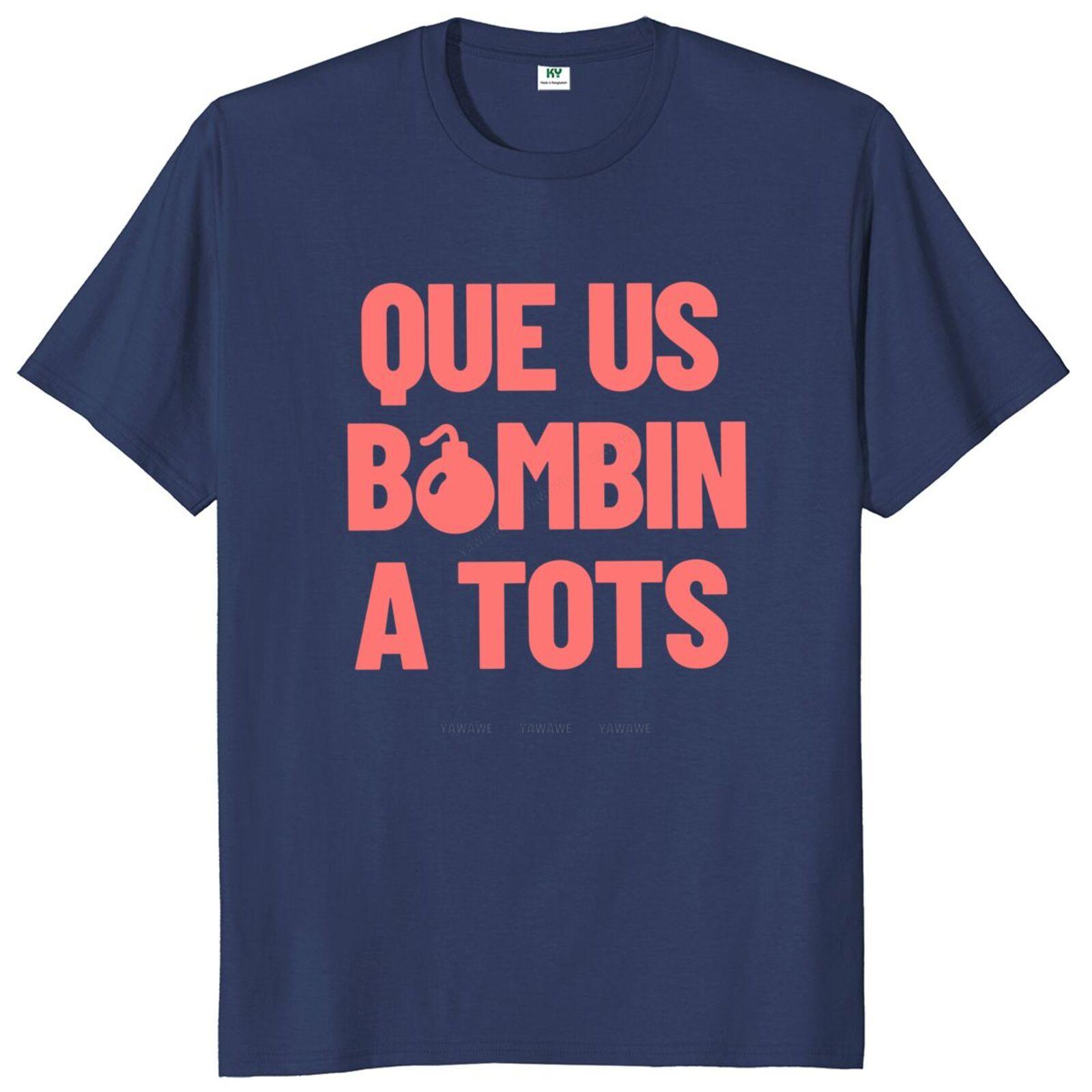 Mens teeshirt Que Us Bombin A Tots T Shirt Funny Spanish Meme Trend Short Sleeve Cotton Unisex Oneck Summer Tshirts S
Mens teeshirt Que Us Bombin A Tots T Shirt Funny Spanish Meme Trend Short Sleeve Cotton Unisex Oneck Summer Tshirts S