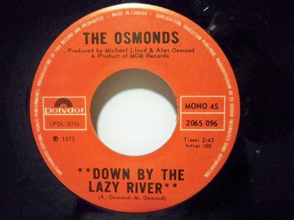 7inch Record OSMONDS Down By The Lazy River Hes The L 2065096 Polydor 1972 Canada Rock Used
7inch Record OSMONDS Down By The Lazy River Hes The L 2065096 Polydor 1972 Canada Rock Used