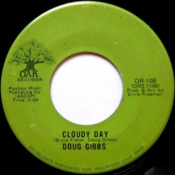 7inch Record DOUGLAS GIBBS Cloudy Day Ill Always Have You T OR108 Oak Records 1972 US SoulFunk Used
7inch Record DOUGLAS GIBBS Cloudy Day Ill Always Have You T OR108 Oak Records 1972 US SoulFunk Used