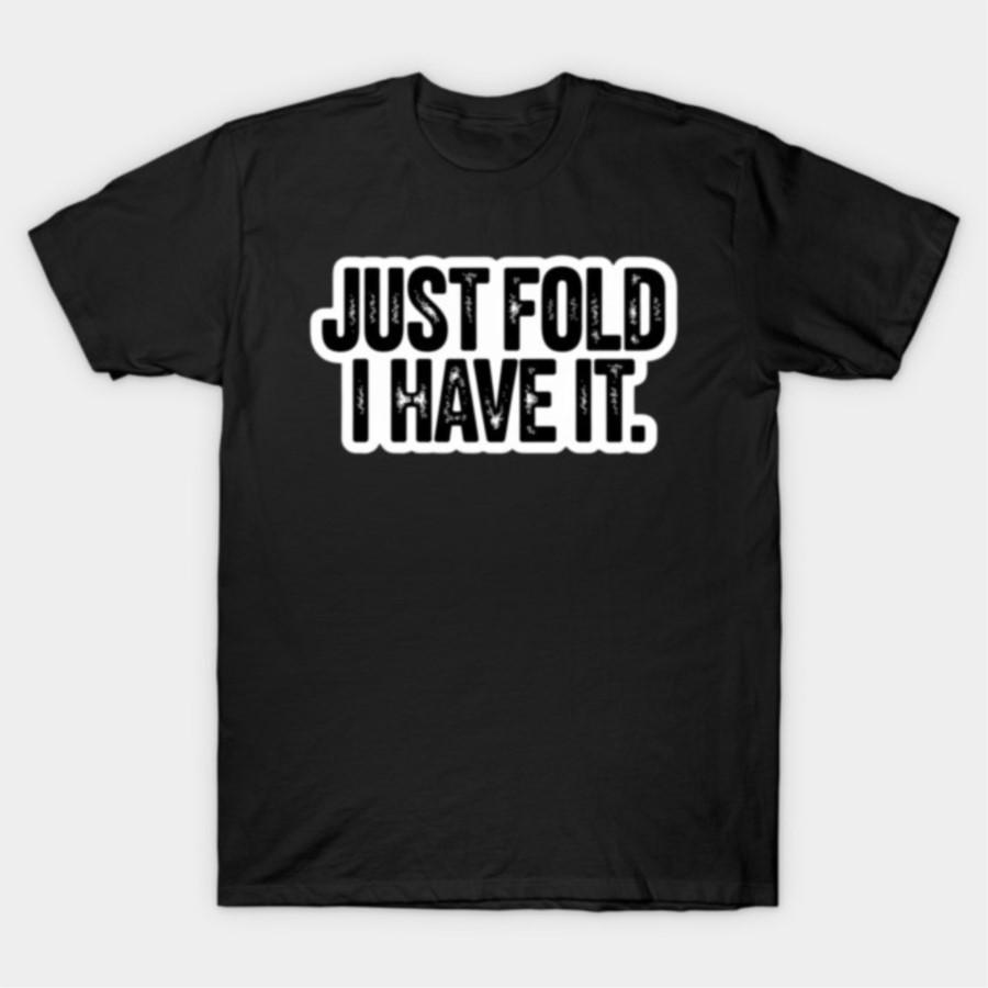 Just Fold I Have It Funny Poker T-shirt For Men Women 100% Cotton T Shirts Short Sleeve Tops 0320-3 - Men s Summer Cotton Gra... S разноцветный
Just Fold I Have It Funny Poker T-shirt For Men Women 100% Cotton T Shirts Short Sleeve Tops 0320-3 - Men s Summer Cotton Gra... S разноцветный
