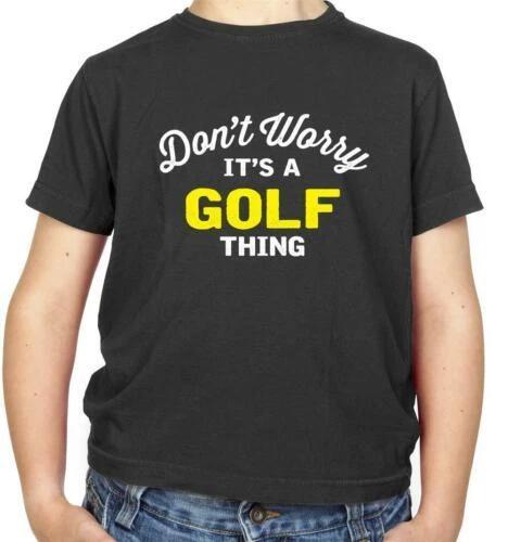 Don T Worry It s A Golf Thing Kids T-Shirt - Player - Masters - Golfing - Tiger 120
Don T Worry It s A Golf Thing Kids T-Shirt - Player - Masters - Golfing - Tiger 120