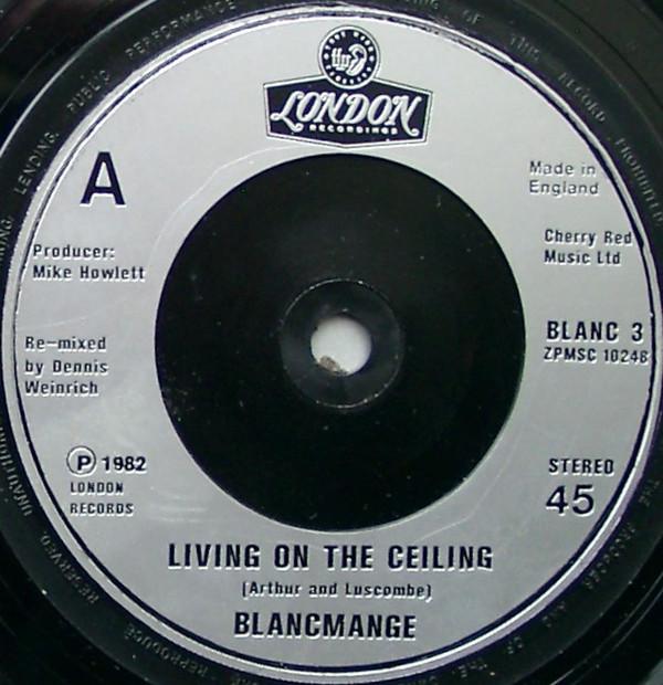 7inch Record BLANCMANGE - Living On The Ceiling BLANC3 London Records 1982 UK Dance & Electronica Used
7inch Record BLANCMANGE - Living On The Ceiling BLANC3 London Records 1982 UK Dance & Electronica Used