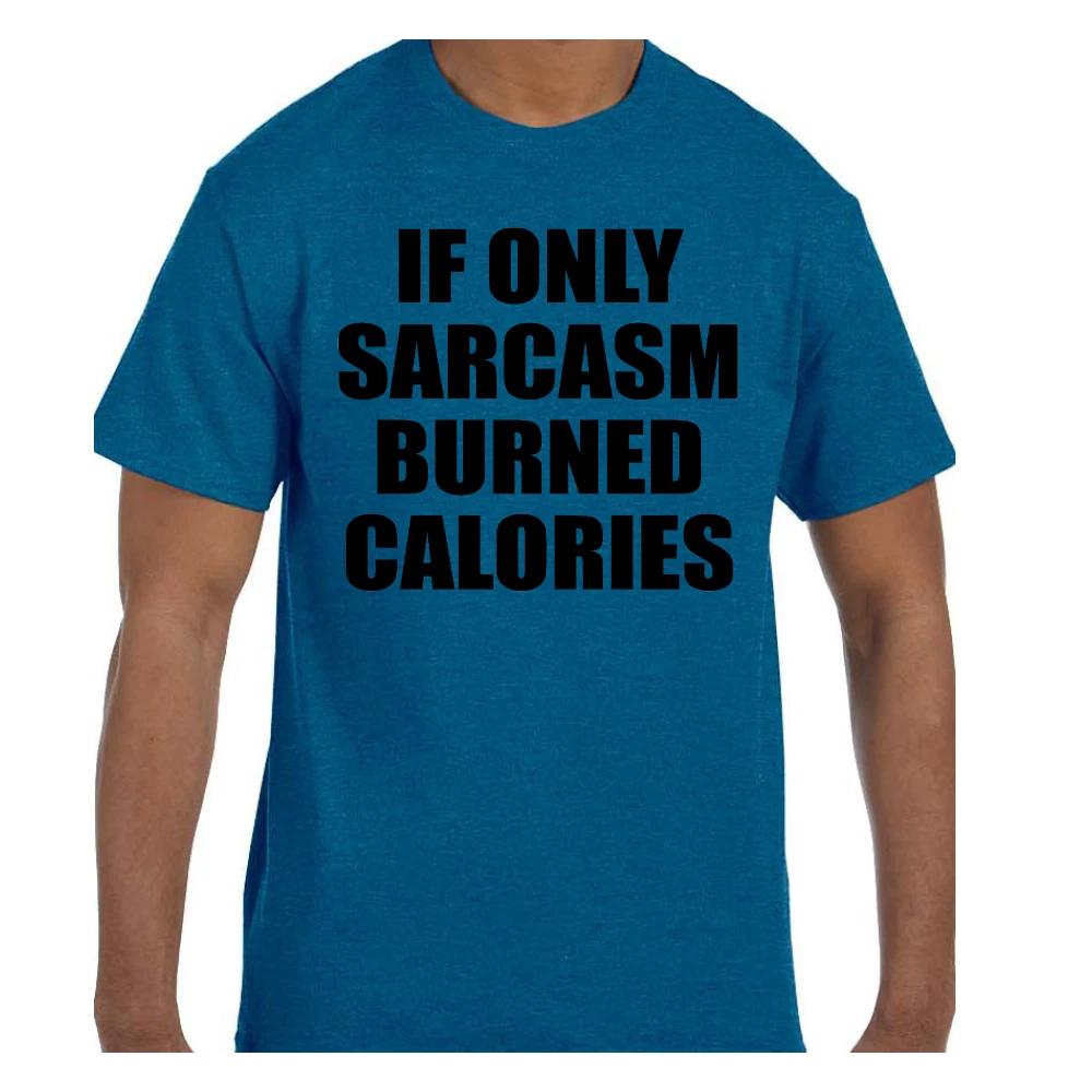 Funny Humor T shirt If Only Sarcasm Burned Calories L
Funny Humor T shirt If Only Sarcasm Burned Calories L