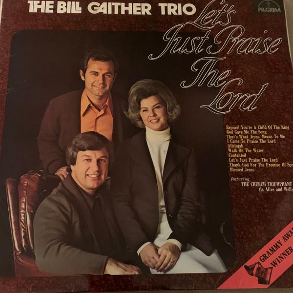 LP Record BILL GAITHER TRIO - Let s Just Praise The Lord JLPS205 Pilgrim Records UK Folk Used
LP Record BILL GAITHER TRIO - Let s Just Praise The Lord JLPS205 Pilgrim Records UK Folk Used
