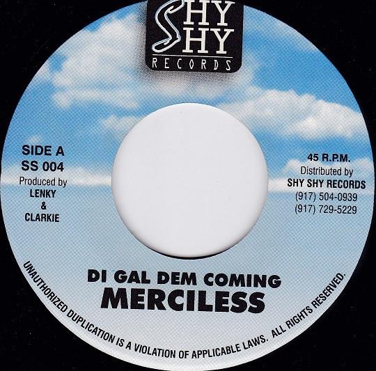 7inch Record MERCILESS - Di Gal Dem Coming SS004 Shy Shy Records US Reggae, Ska & Dub Used
7inch Record MERCILESS - Di Gal Dem Coming SS004 Shy Shy Records US Reggae, Ska & Dub Used