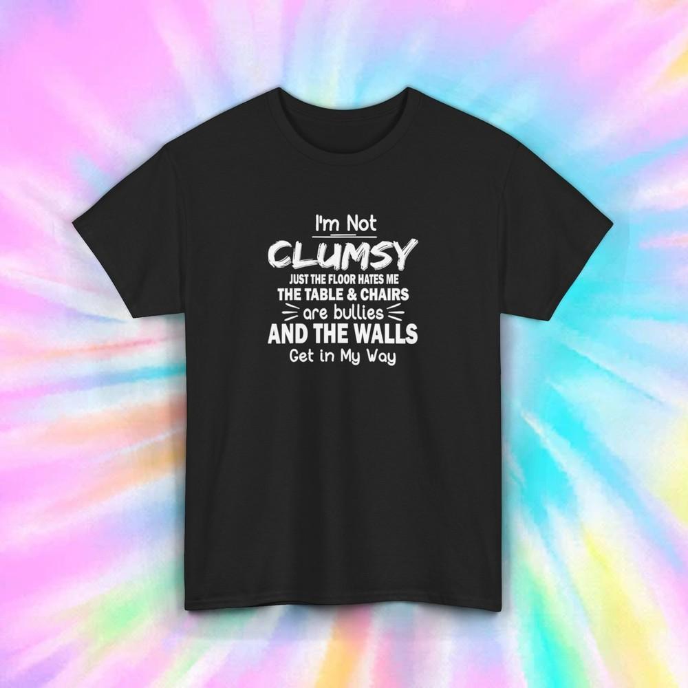 I m Not Clumsy Just Everything Hates Me Funny Humor T-Shirt Gift S-5XL 3XL
I m Not Clumsy Just Everything Hates Me Funny Humor T-Shirt Gift S-5XL 3XL