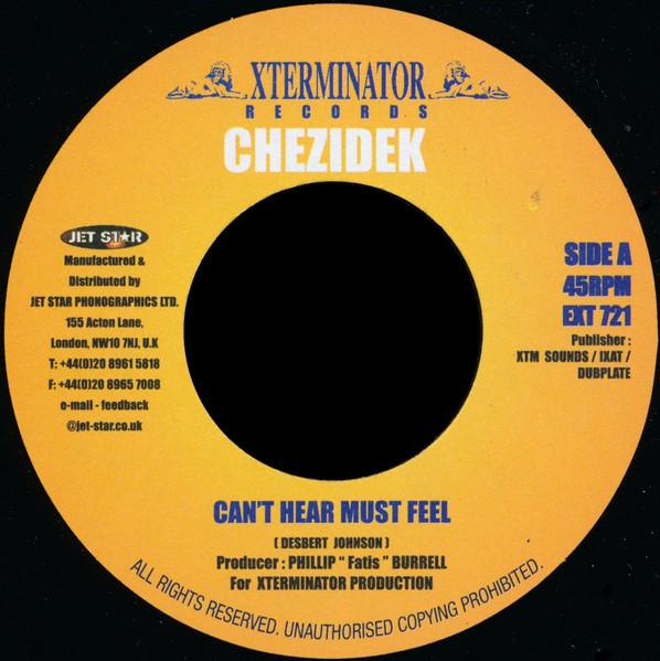7inch Record CHEZIDEK Cant Hear Must Feel EXT721 XTerminator UK Reggae Ska Dub Used
7inch Record CHEZIDEK Cant Hear Must Feel EXT721 XTerminator UK Reggae Ska Dub Used