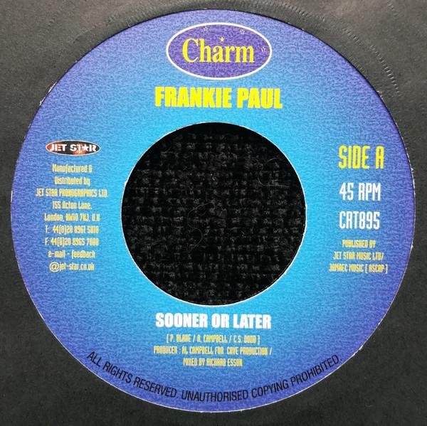 7inch Record FRANKIE PAUL Sooner Or Later CRT895 Charm 2002 UK Reggae Ska Dub Used
7inch Record FRANKIE PAUL Sooner Or Later CRT895 Charm 2002 UK Reggae Ska Dub Used