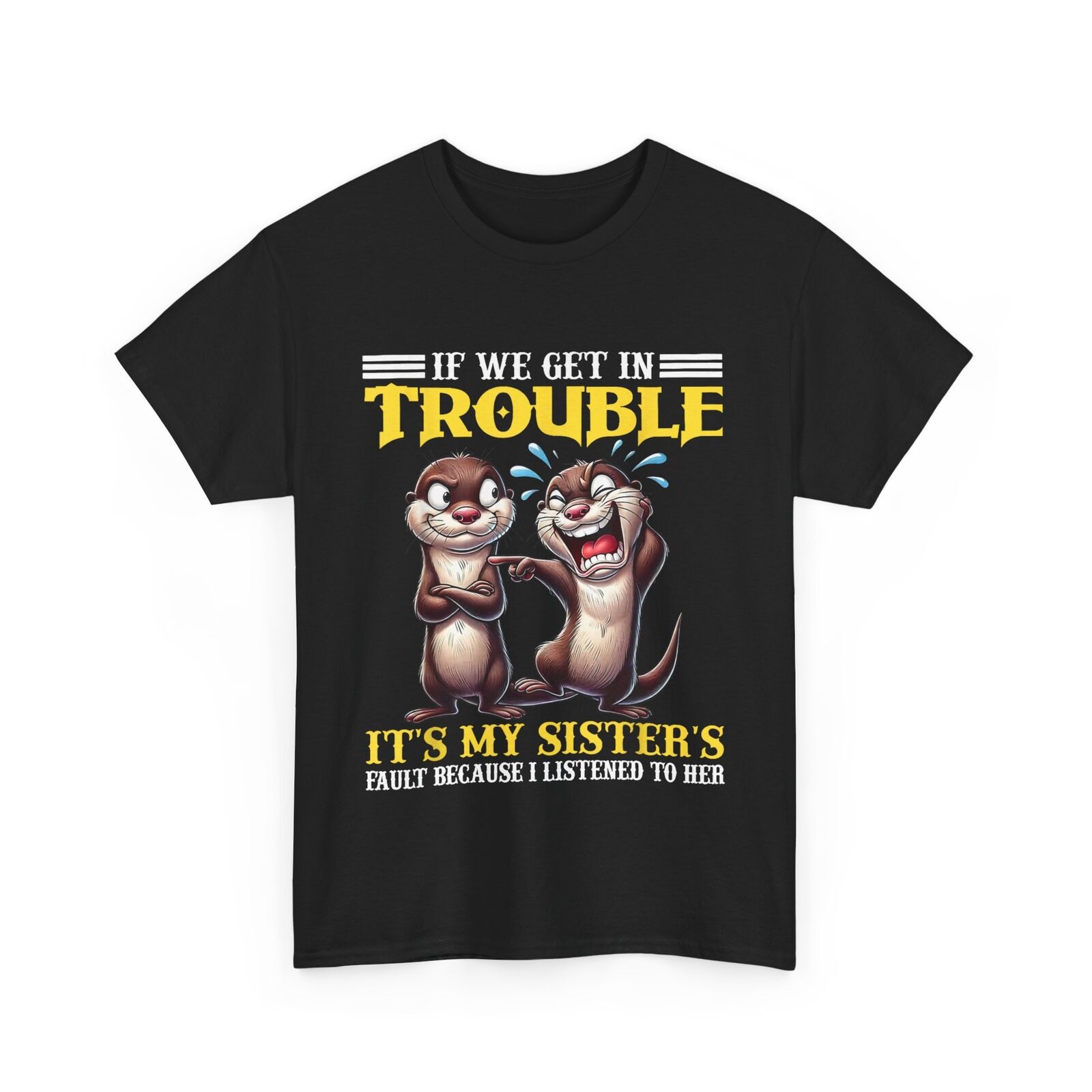 If We Get In Trouble It s My Sister s Fault Because Funny Quote T-Shirt Mens Womens Tees Top 2XL
If We Get In Trouble It s My Sister s Fault Because Funny Quote T-Shirt Mens Womens Tees Top 2XL