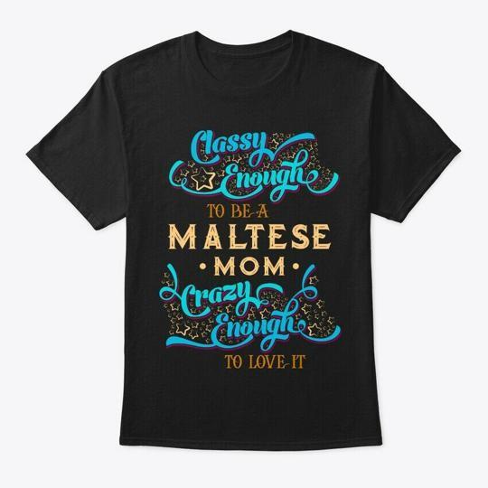 Classy Maltese Mom T-Shirt Made in the USA Size S to 5XL L
Classy Maltese Mom T-Shirt Made in the USA Size S to 5XL L