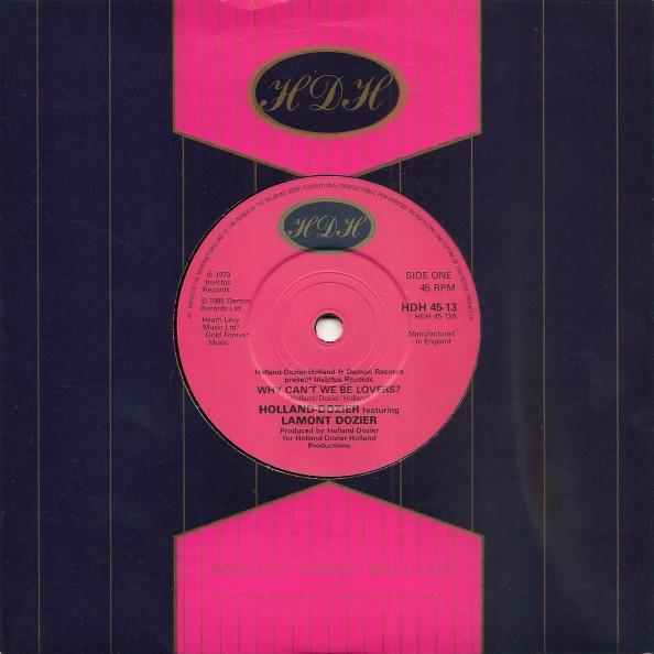 7inch Record HOLLAND & DOZIER, LAMONT DOZIER - Why Can t We Be Lovers / If You Don HDH4513 HDH 1985 UK Soul/Funk Used
7inch Record HOLLAND & DOZIER, LAMONT DOZIER - Why Can t We Be Lovers / If You Don HDH4513 HDH 1985 UK Soul/Funk Used