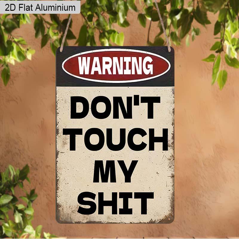 2D Flat 1pc Vintage Warning Aluminum Decoration Plaque, DON T TOUCH MY SHIT Lettering Sign, Garage Decor, Bedroom Decor, Workshop Decor and Tool 20*30cm
2D Flat 1pc Vintage Warning Aluminum Decoration Plaque, DON T TOUCH MY SHIT Lettering Sign, Garage Decor, Bedroom Decor, Workshop Decor and Tool 20*30cm
