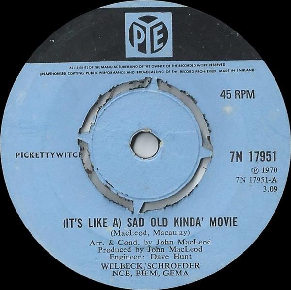 7inch Record PICKETTYWITCH Its Like A Sad Old Kinda Movie 7N17951 PYE 1970 UK Pop Used
7inch Record PICKETTYWITCH Its Like A Sad Old Kinda Movie 7N17951 PYE 1970 UK Pop Used