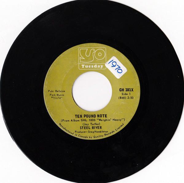 7inch Record STEEL RIVER - Ten Pound Note GH101X Tuesday Records 1970 Canada Rock Used
7inch Record STEEL RIVER - Ten Pound Note GH101X Tuesday Records 1970 Canada Rock Used