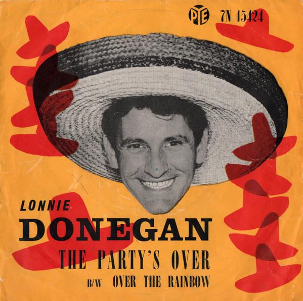 7inch Record LONNIE DONEGAN The Partys Over 7N15424 Pye Records 1962 UK Pop Used
7inch Record LONNIE DONEGAN The Partys Over 7N15424 Pye Records 1962 UK Pop Used