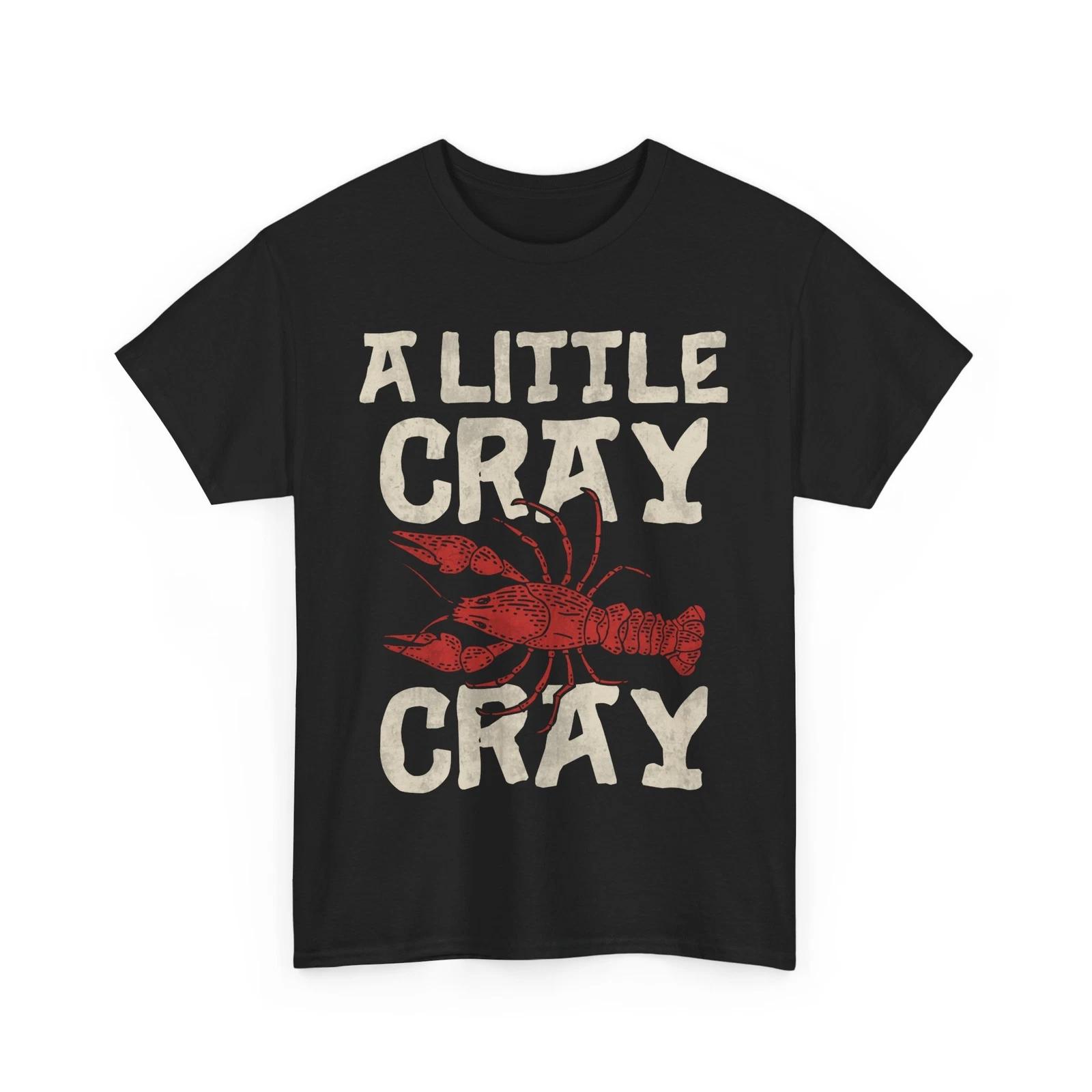 Crawfish Shirt, A Little Cray Cray Crawfish Festival Lovers Women Men T-shirt L
Crawfish Shirt, A Little Cray Cray Crawfish Festival Lovers Women Men T-shirt L