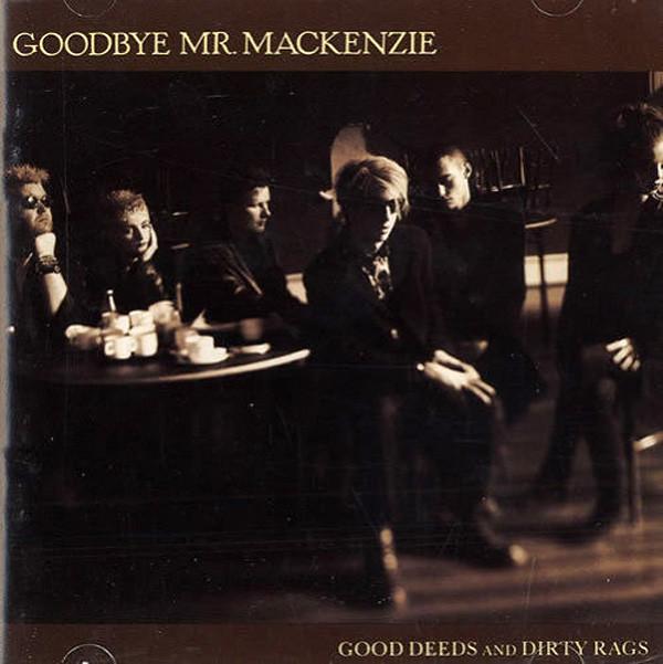 CD GOODBYE MR. MACKENZIE - Good Deeds And Dirty Rags CDP7926382 Capitol Records 1989 Japan Rock Used
CD GOODBYE MR. MACKENZIE - Good Deeds And Dirty Rags CDP7926382 Capitol Records 1989 Japan Rock Used