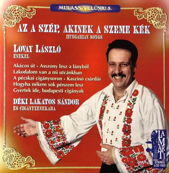 CD LOVAY LSZL, SNDOR DKI LAKATOS & - Az A Szp Akinek A Szeme Kk LCD1023 lamarti 1999 Hungary World Music Used
CD LOVAY LSZL, SNDOR DKI LAKATOS & - Az A Szp Akinek A Szeme Kk LCD1023 lamarti 1999 Hungary World Music Used