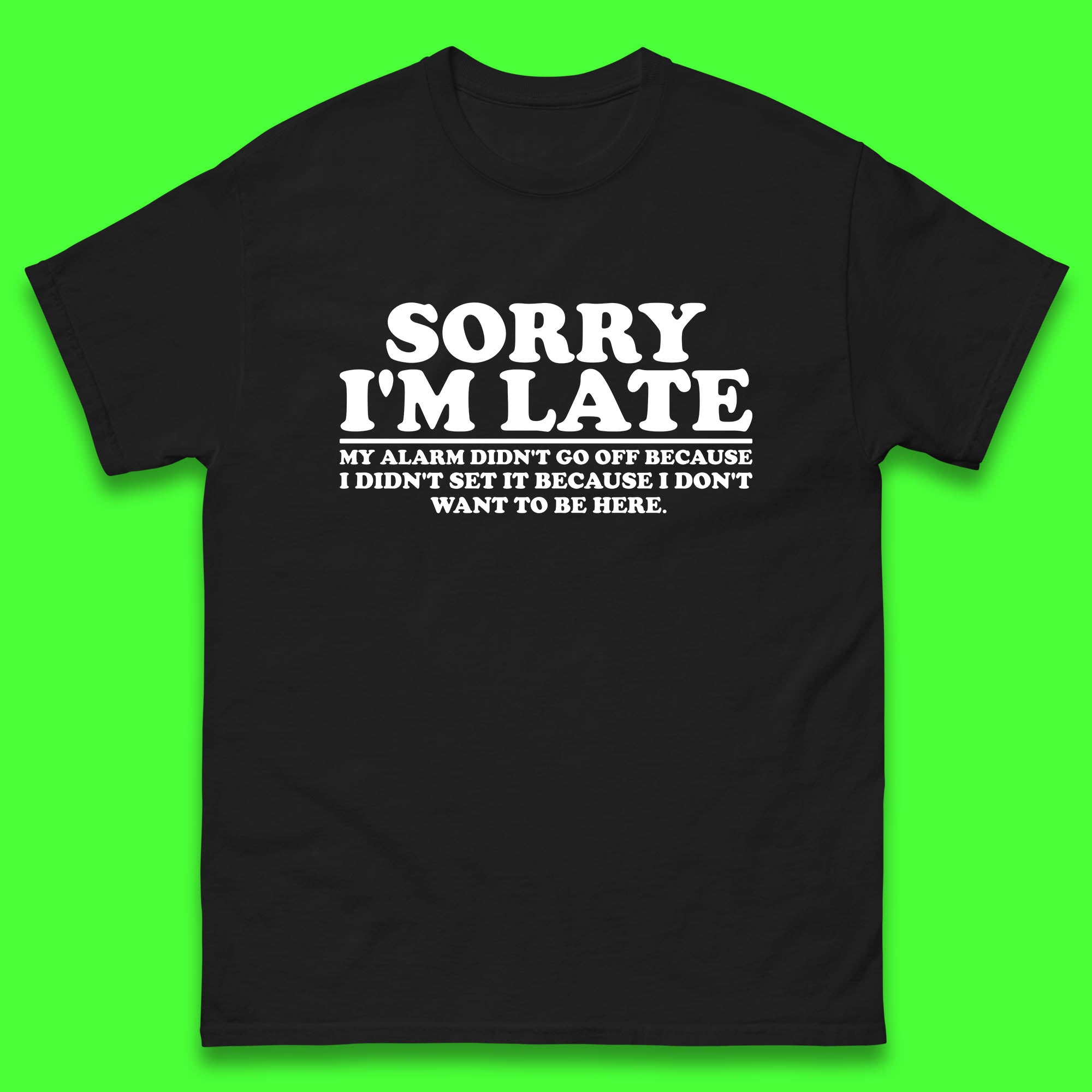 Sorry I m Late My Alarm Didn t Go Off Funny Quote Mens Tee Top 2XL
Sorry I m Late My Alarm Didn t Go Off Funny Quote Mens Tee Top 2XL