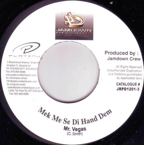7inch Record MR. VEGAS - Mek Me Se Di Hand Dem JRPD12013 Jamdown Records Jamaica Reggae, Ska & Dub Used
7inch Record MR. VEGAS - Mek Me Se Di Hand Dem JRPD12013 Jamdown Records Jamaica Reggae, Ska & Dub Used