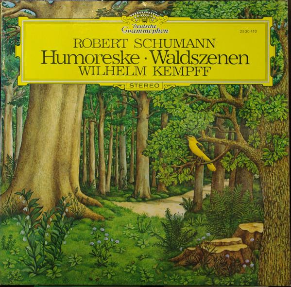 LP Record WILHELM KEMPFF - Robert Schumann Humoreske / Waldsze 2530410 Deutsche Grammo 1974 Germany Classical Used
LP Record WILHELM KEMPFF - Robert Schumann Humoreske / Waldsze 2530410 Deutsche Grammo 1974 Germany Classical Used