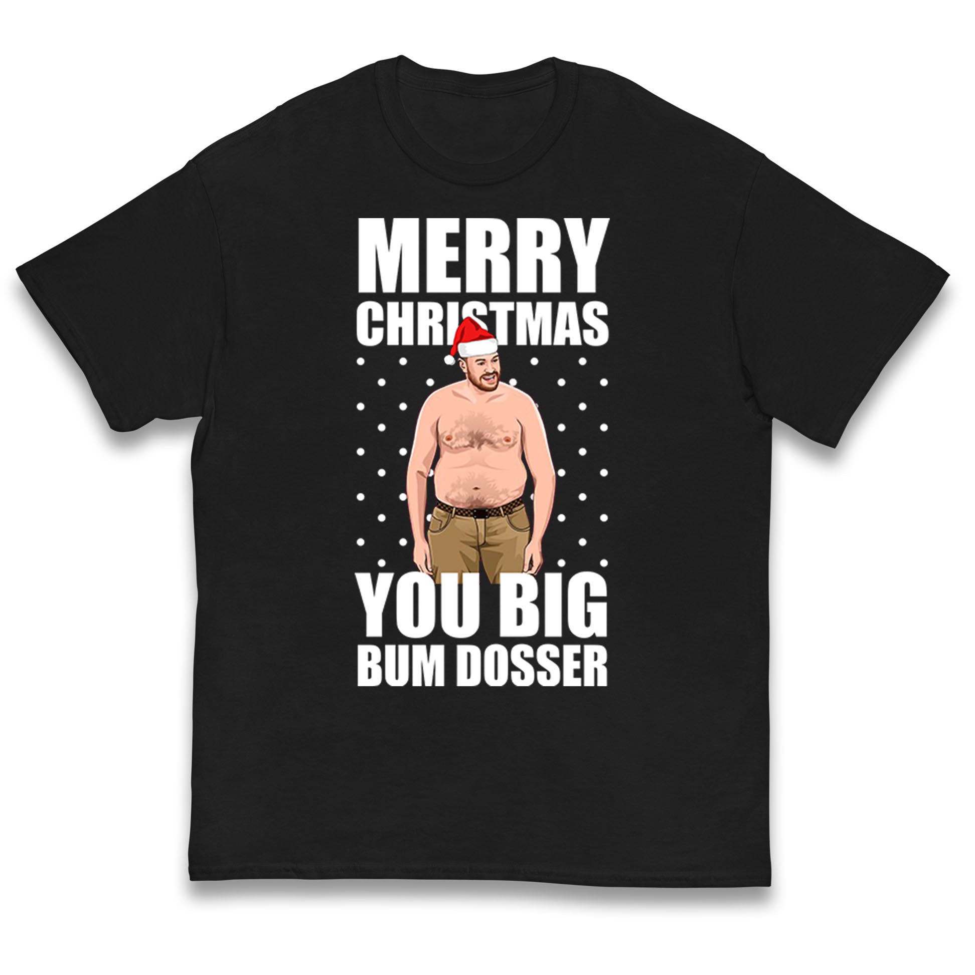 Merry Christmas You Big Bum Dosser Kids T Shirt 100
Merry Christmas You Big Bum Dosser Kids T Shirt 100
