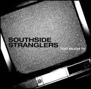 7inch Record SOUTHSIDE STRANGLERS - Too Much TV GRAVE037 Grave Mistake R 2009 US Rock Used
7inch Record SOUTHSIDE STRANGLERS - Too Much TV GRAVE037 Grave Mistake R 2009 US Rock Used