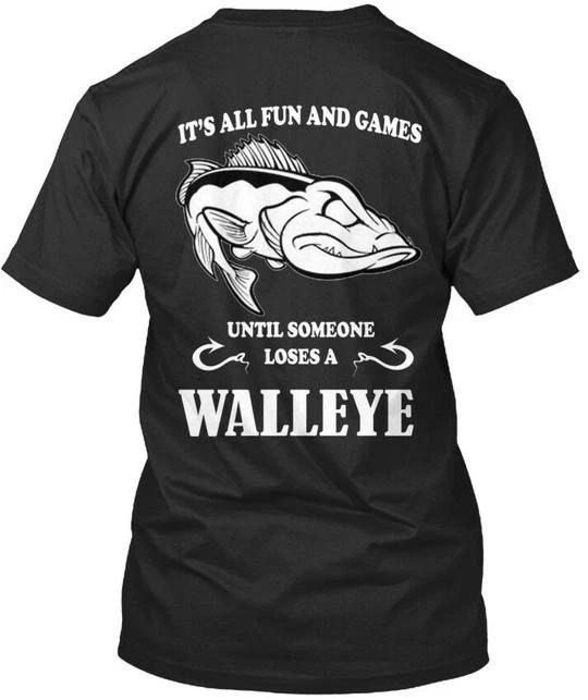 Its All Fun And Games Walleye S Until Someone Loses A TTshirt USA Made S-5XL 2XL
Its All Fun And Games Walleye S Until Someone Loses A TTshirt USA Made S-5XL 2XL