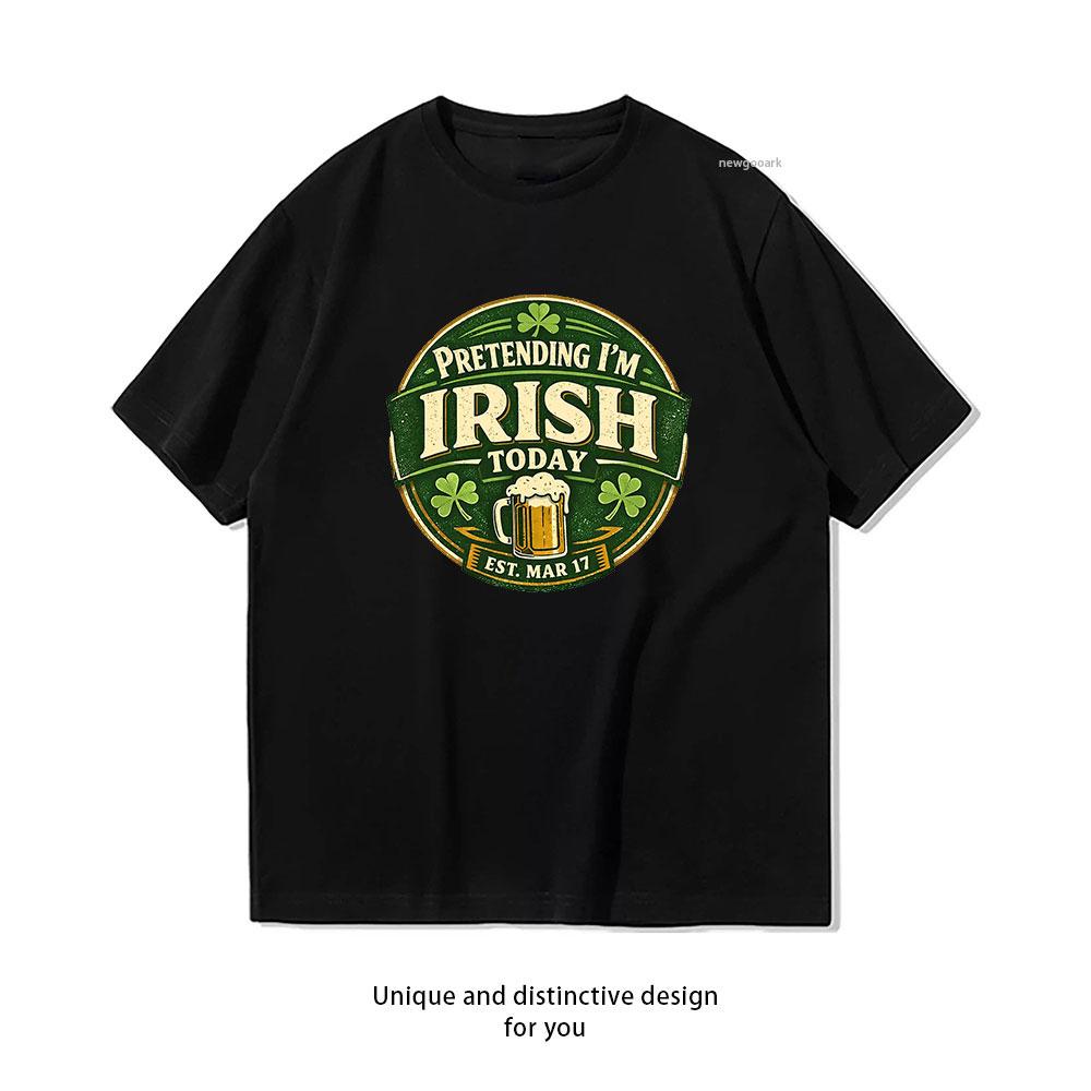Pretending Im Irish Today Funny St Patricks Day Shamrock tshirt Women Unisex Casual cotton printed t shirts Adult tops tee 4XL
Pretending Im Irish Today Funny St Patricks Day Shamrock tshirt Women Unisex Casual cotton printed t shirts Adult tops tee 4XL