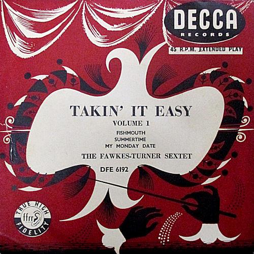 7inch Record FAWKESTURNER SEXTET Takin It Easy Volume 1 DFE6192 DECCA 1955 UK Jazz Used
7inch Record FAWKESTURNER SEXTET Takin It Easy Volume 1 DFE6192 DECCA 1955 UK Jazz Used