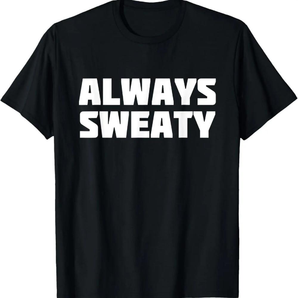 Always Sweaty _ Sweating Excessive Perspiration Gym T-Shirt T-Shirt XXXL
Always Sweaty _ Sweating Excessive Perspiration Gym T-Shirt T-Shirt XXXL