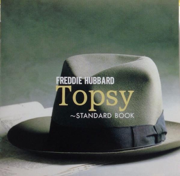 CD ФРЕДДИ ХАББАРД, БЕННИ ГРИН, РУФУС - Topsy - Standard Books MYCJ30259 M & I 2004 Япония ObiJazz Б/У
CD ФРЕДДИ ХАББАРД, БЕННИ ГРИН, РУФУС - Topsy - Standard Books MYCJ30259 M & I 2004 Япония ObiJazz Б/У