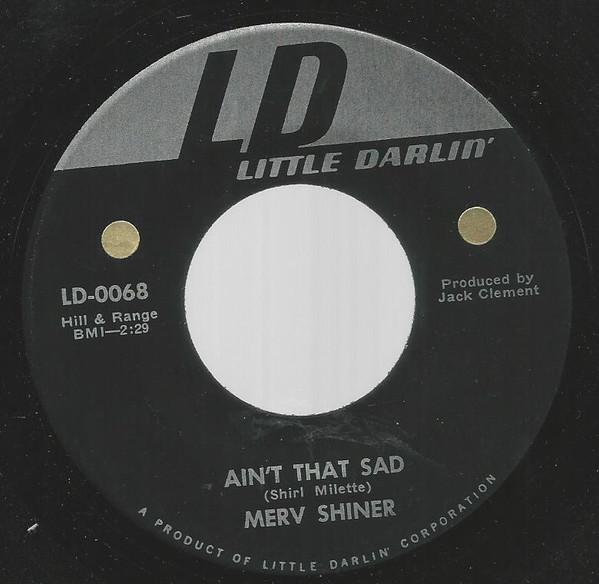 7inch Record MERVIN SHINER Aint That Sad You Can Tell The W LD0068 Little Darlin 1969 US CountryFolk Used
7inch Record MERVIN SHINER Aint That Sad You Can Tell The W LD0068 Little Darlin 1969 US CountryFolk Used