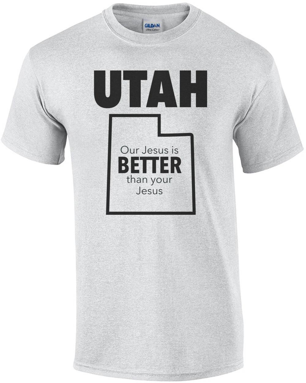 UTAH - Our Jesus is better than your Jesus - Utah T-Shirt S
UTAH - Our Jesus is better than your Jesus - Utah T-Shirt S
