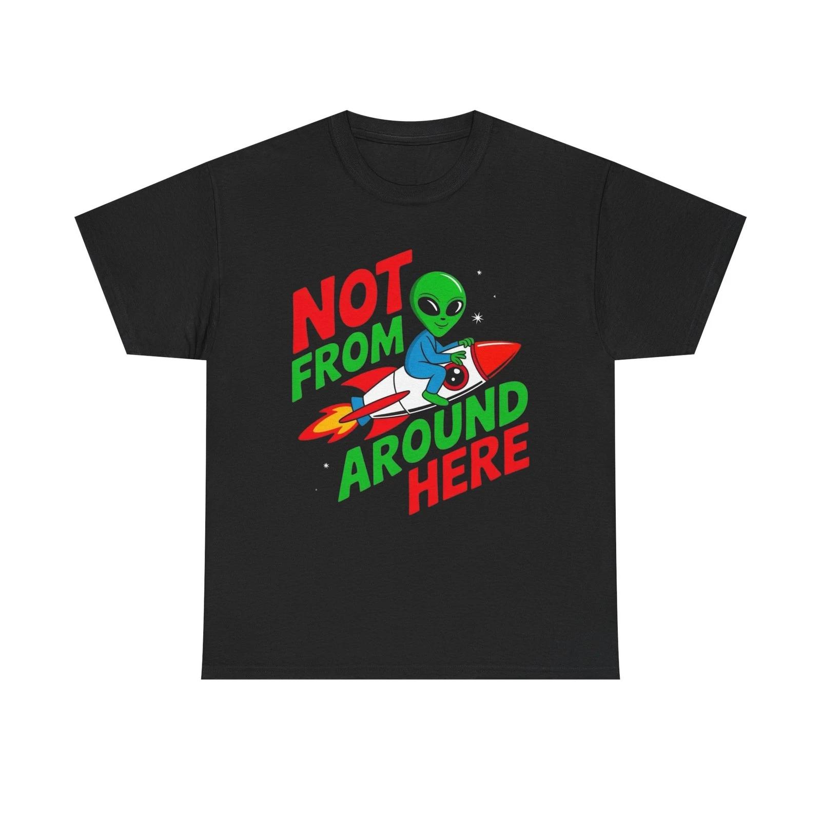 Not From Around Here Aliens Graphic T Shirt Unisex Heavy Cotton Tee Gift New 4XL
Not From Around Here Aliens Graphic T Shirt Unisex Heavy Cotton Tee Gift New 4XL