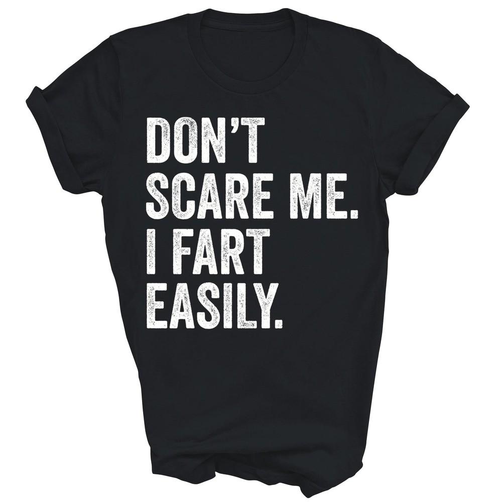 Dont Scare Me I Fart Easily Funny Unisex Shirt Gift XL
Dont Scare Me I Fart Easily Funny Unisex Shirt Gift XL