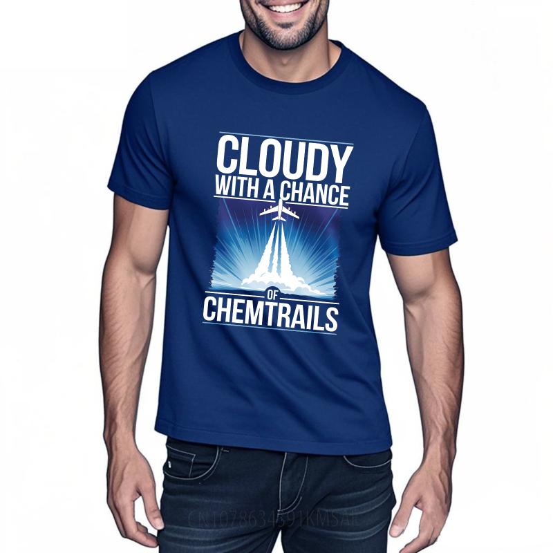 Cool For Men Summer tshirt Cloudy With A Chance Of Chemtrails Short Sleeve Solid Color ONeck Unisex Top Tees Male Teeshirt 4XL
Cool For Men Summer tshirt Cloudy With A Chance Of Chemtrails Short Sleeve Solid Color ONeck Unisex Top Tees Male Teeshirt 4XL