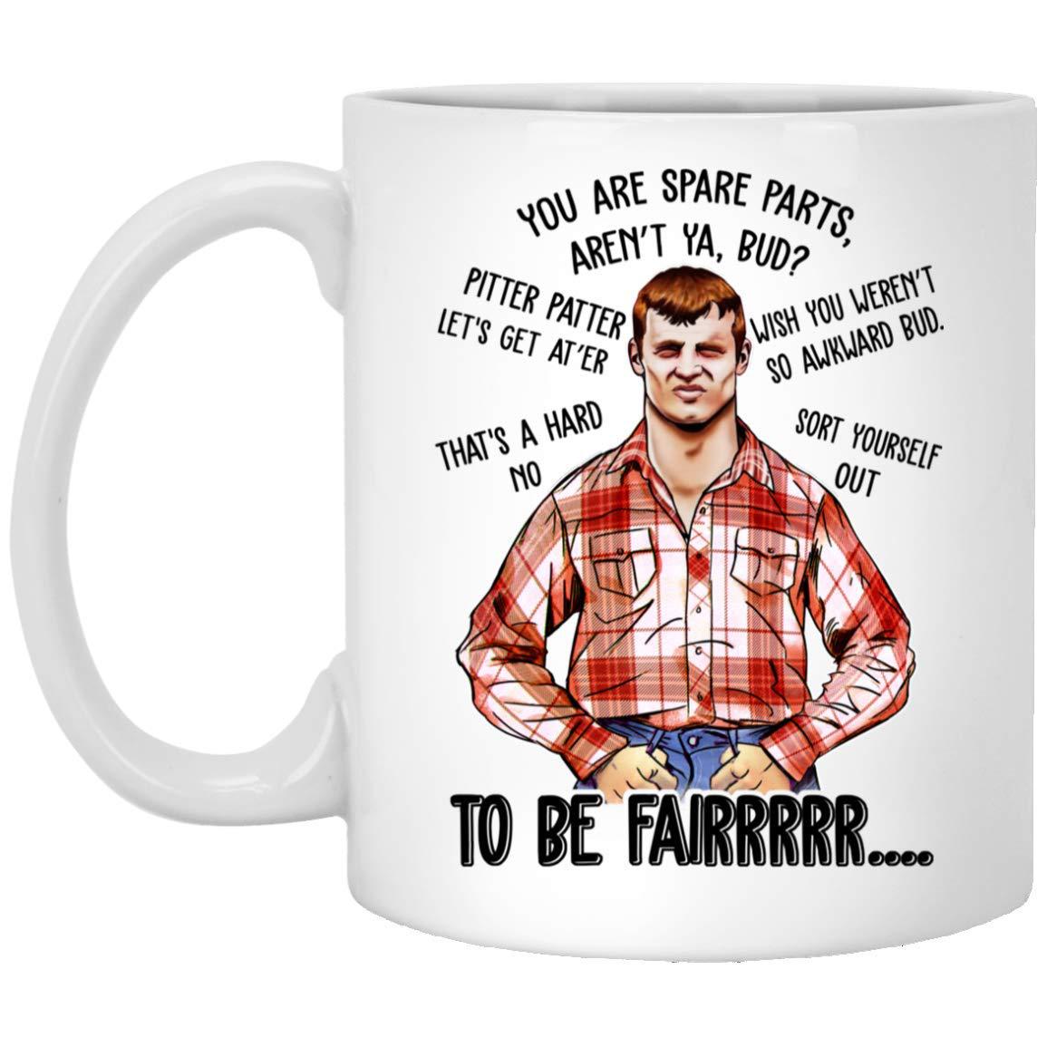 Wayne Letterkenny Ceramic Coffee Mug You Are Spare Parts Aren T Water 301-400ml
Wayne Letterkenny Ceramic Coffee Mug You Are Spare Parts Aren T Water 301-400ml