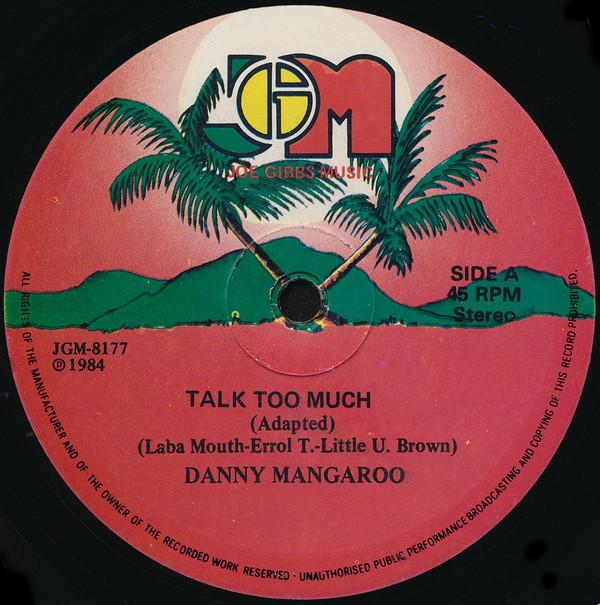 12inch Record DANNY MANGAROO, LITTLE U BROWN / JO - Talk Too Much / Mix Up JGM8177 Joe Gibbs Music 1984 US Reggae, Ska & Dub Used 
12inch Record DANNY MANGAROO, LITTLE U BROWN / JO - Talk Too Much / Mix Up JGM8177 Joe Gibbs Music 1984 US Reggae, Ska & Dub Used