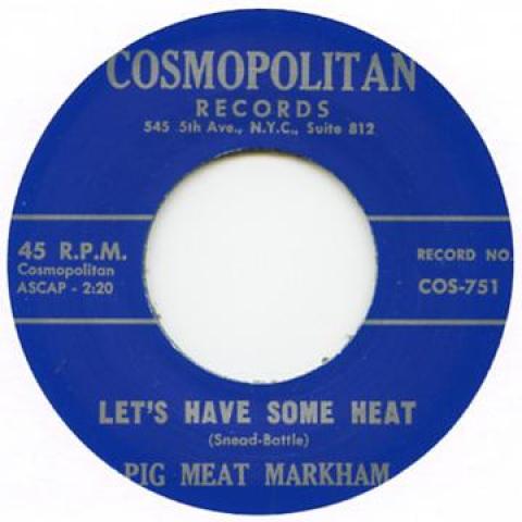 7inch Record PIGMEAT MARKHAM - Let s Have Some Heat / Your Wires H COSMOPOLITAN751 Cosmopolitan 1958 UK Blues
7inch Record PIGMEAT MARKHAM - Let s Have Some Heat / Your Wires H COSMOPOLITAN751 Cosmopolitan 1958 UK Blues